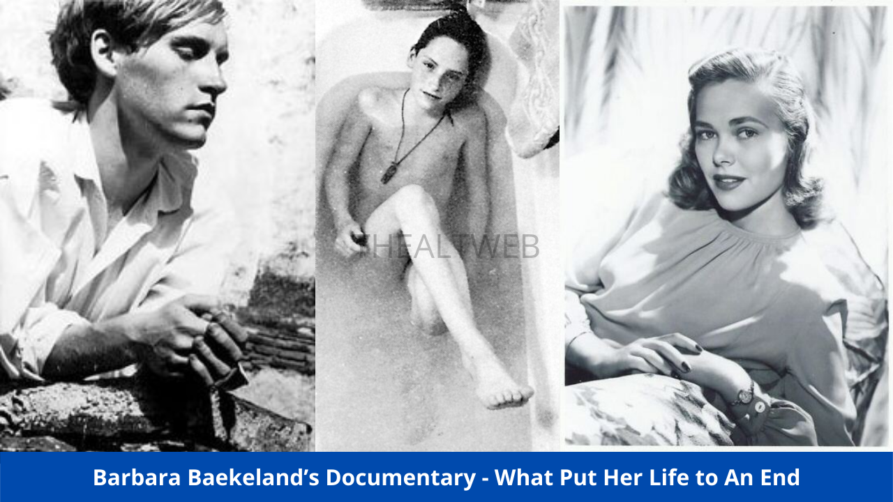 Barbara Baekeland’s Documentary - What Put Her Life to An End