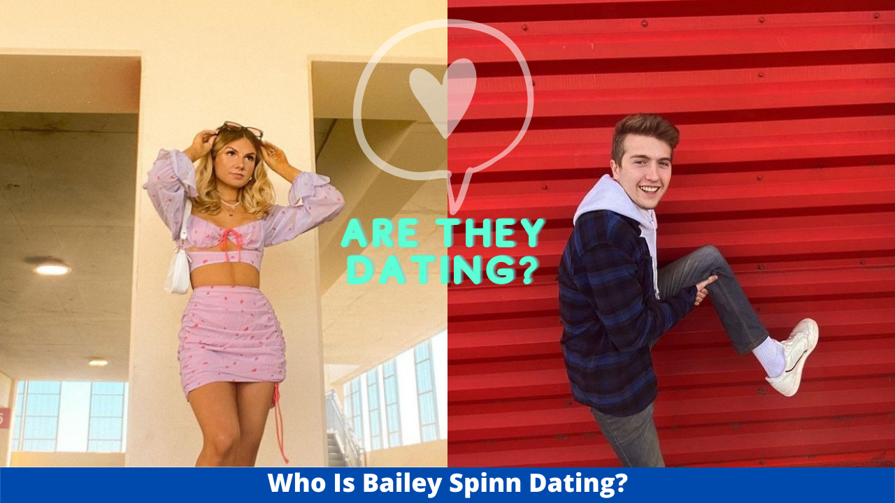 Who Is Bailey Spinn Dating?