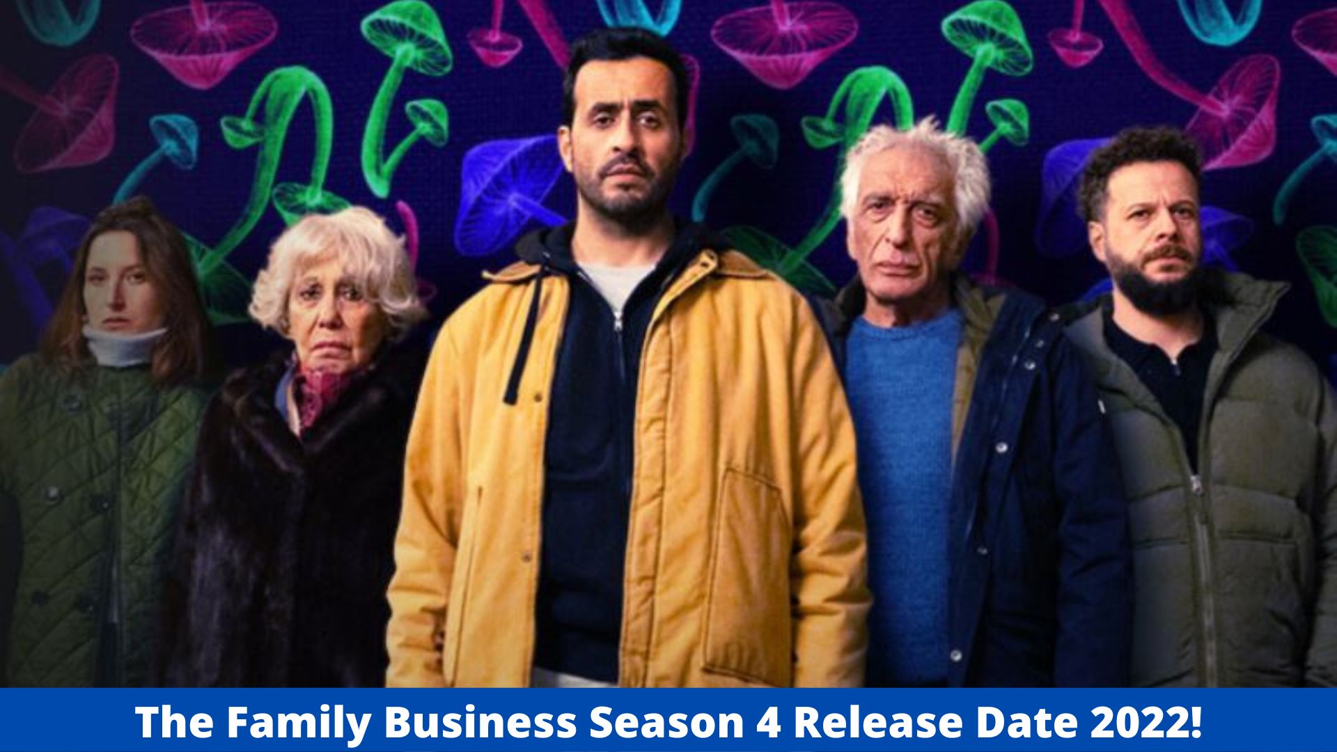 The Family Business Season 4 Release Date 2022!