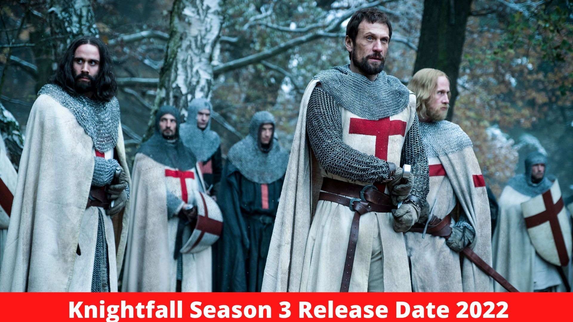 Knightfall Season 3 Release Date Leaks & Latest Updates 2022!