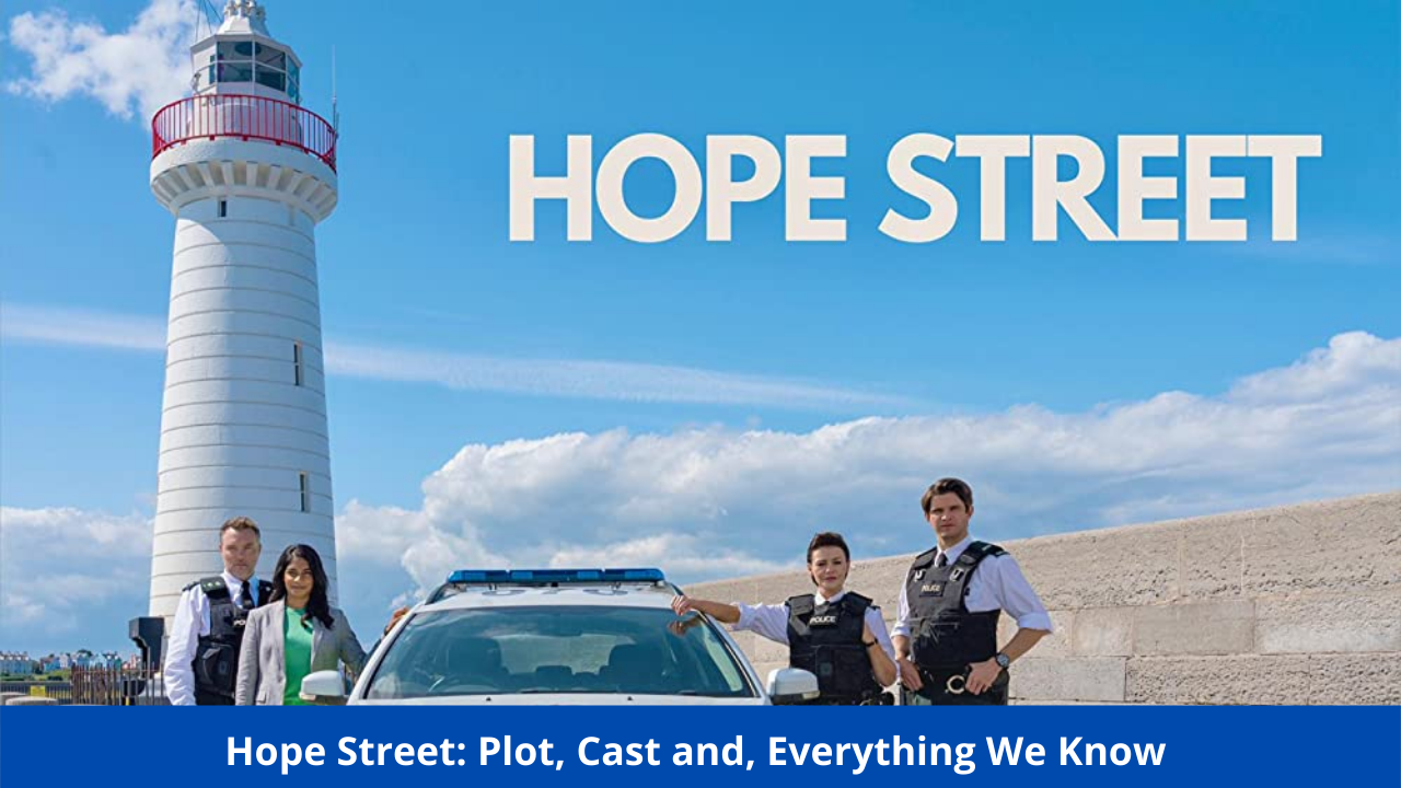 Hope Street: Plot, Cast and, Everything We Know