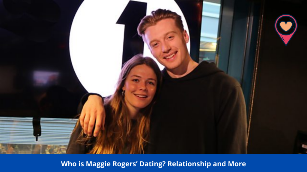 Who is Maggie Rogers’ Dating? Relationship and More