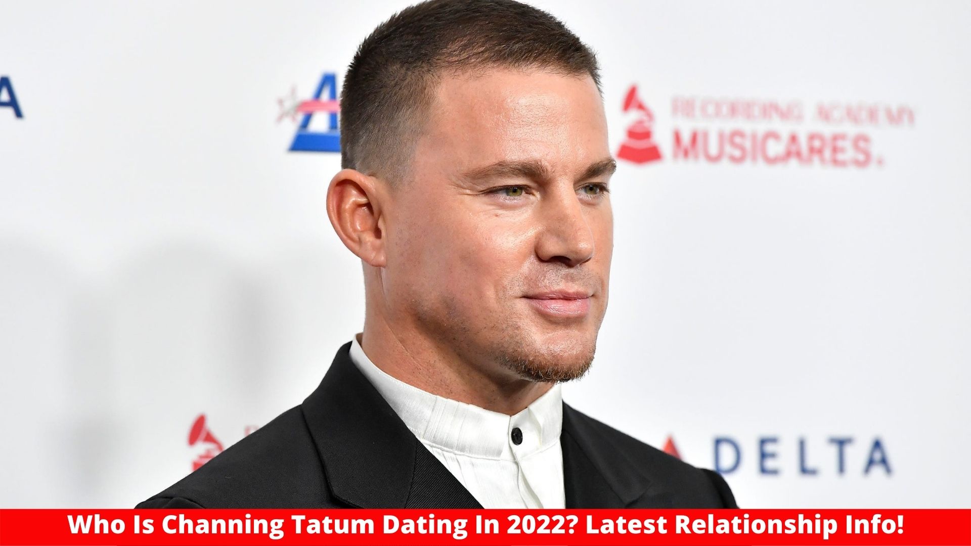 Who Is Channing Tatum Dating In 2022? Latest Relationship Info!