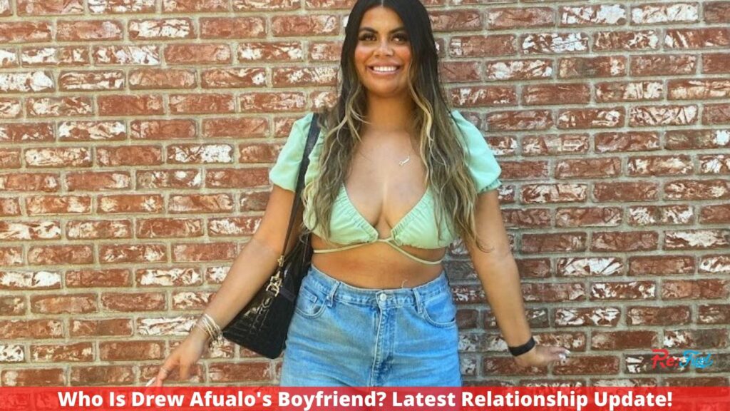 Who Is Drew Afualo's Boyfriend? Latest Relationship Update!