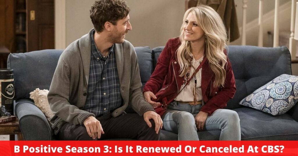 B Positive Season 3: Is It Renewed Or Canceled At CBS?