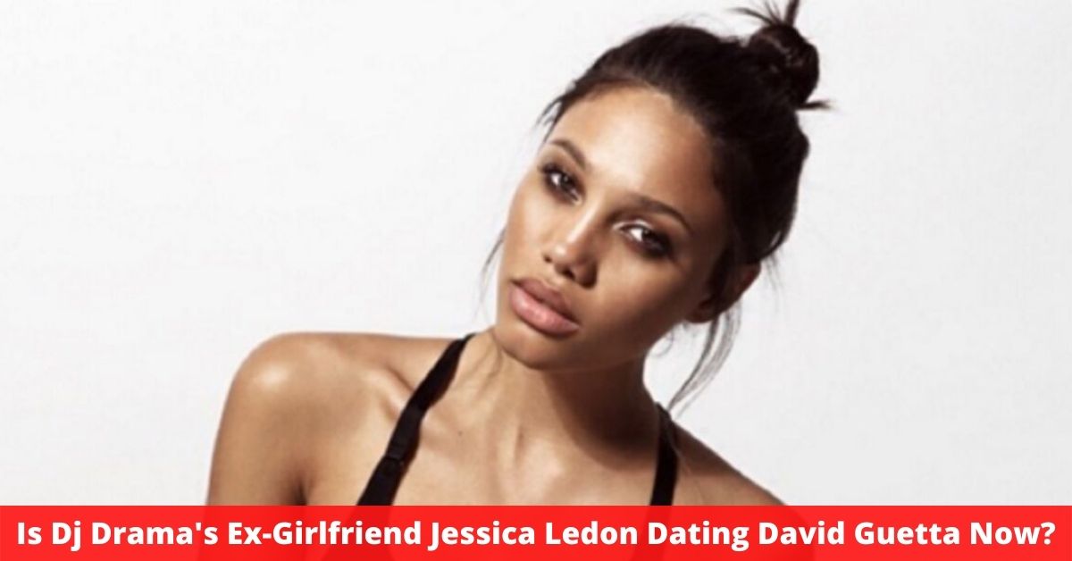 Is Dj Drama's Ex-Girlfriend Jessica Ledon Dating David Guetta Now?