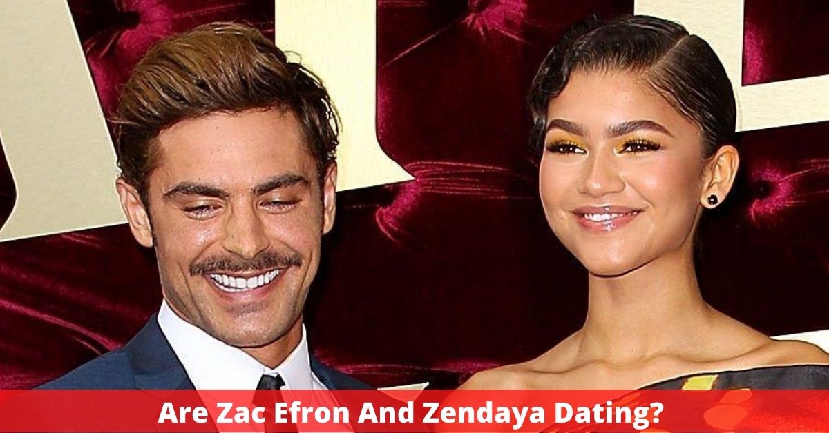 Are Zac Efron And Zendaya Dating?