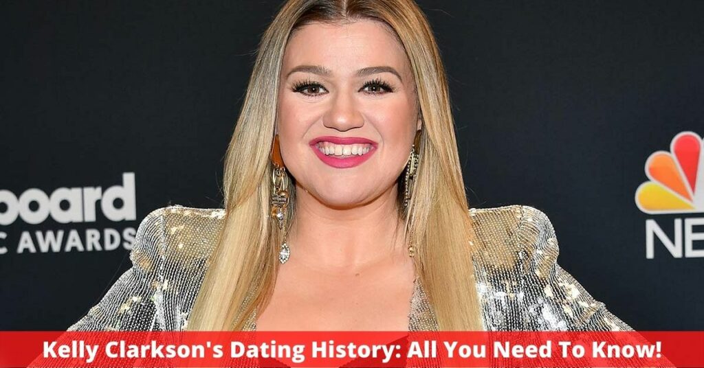 Kelly Clarkson's Dating History: All You Need To Know!