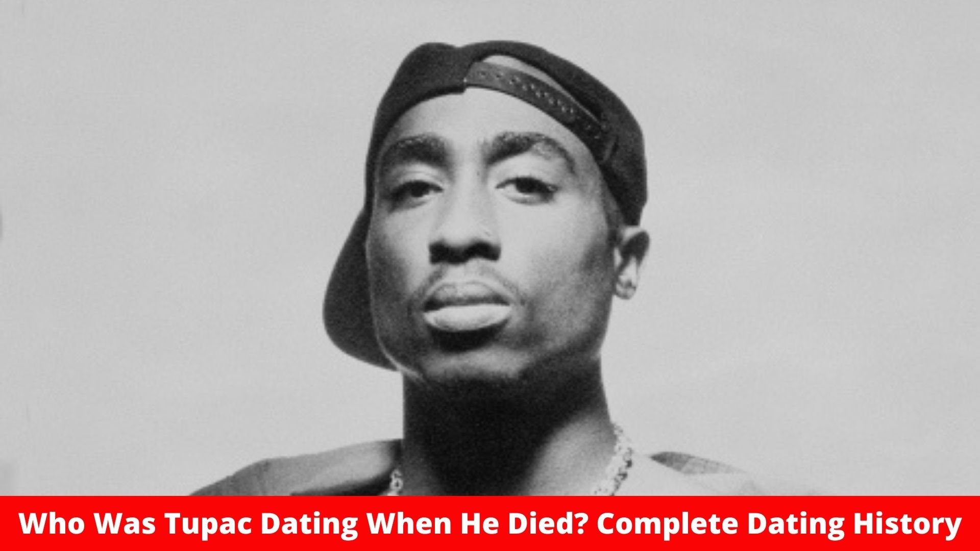 Who Was Tupac Dating When He Died? Complete Dating History