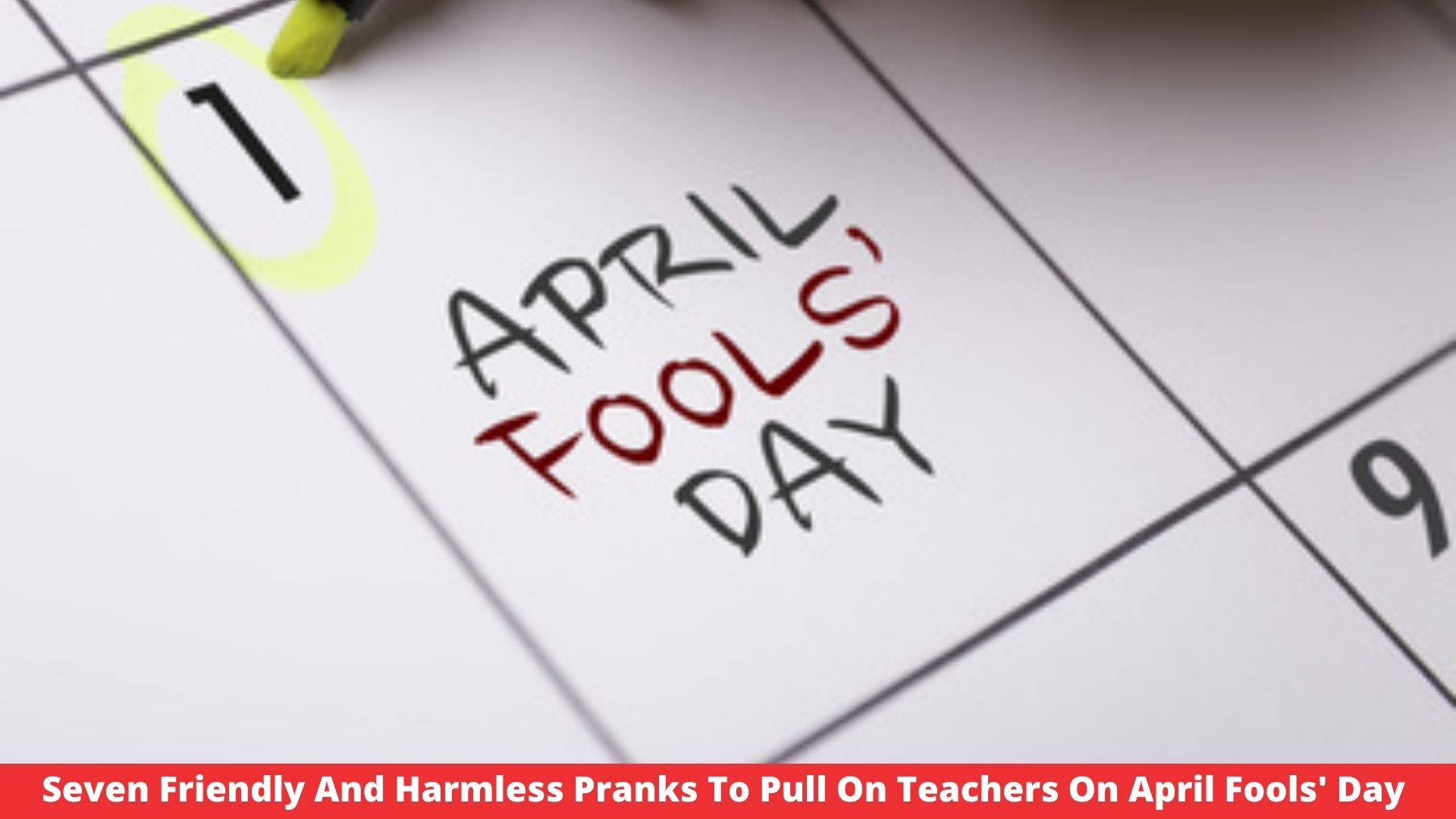 Seven Friendly And Harmless Pranks To Pull On Teachers On April Fools' Day