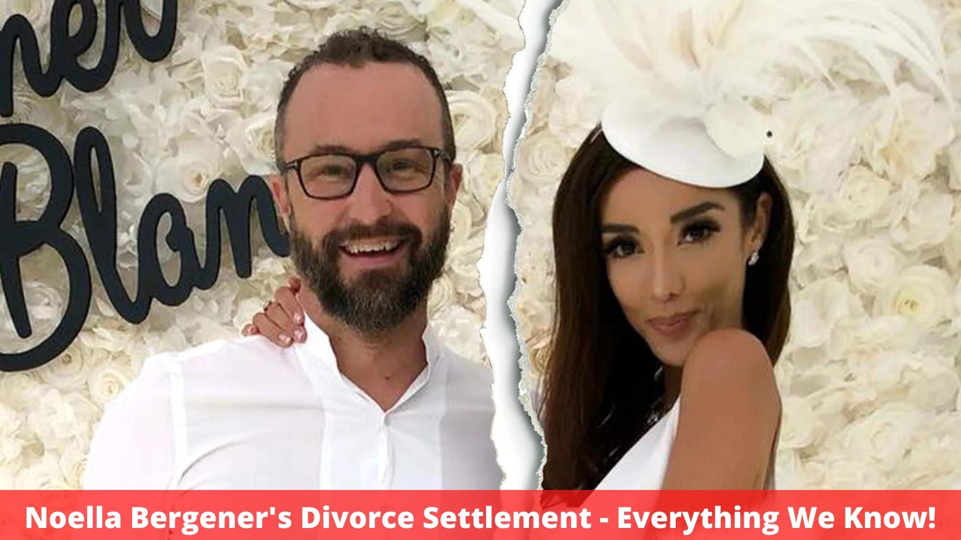 Noella Bergener's Divorce Settlement - Everything We Know!