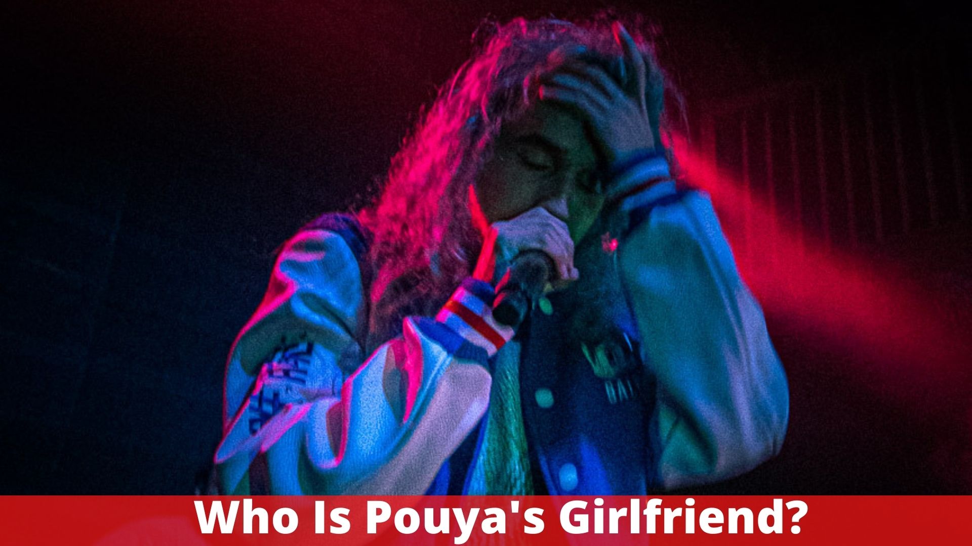 Who Is Pouya's Girlfriend?