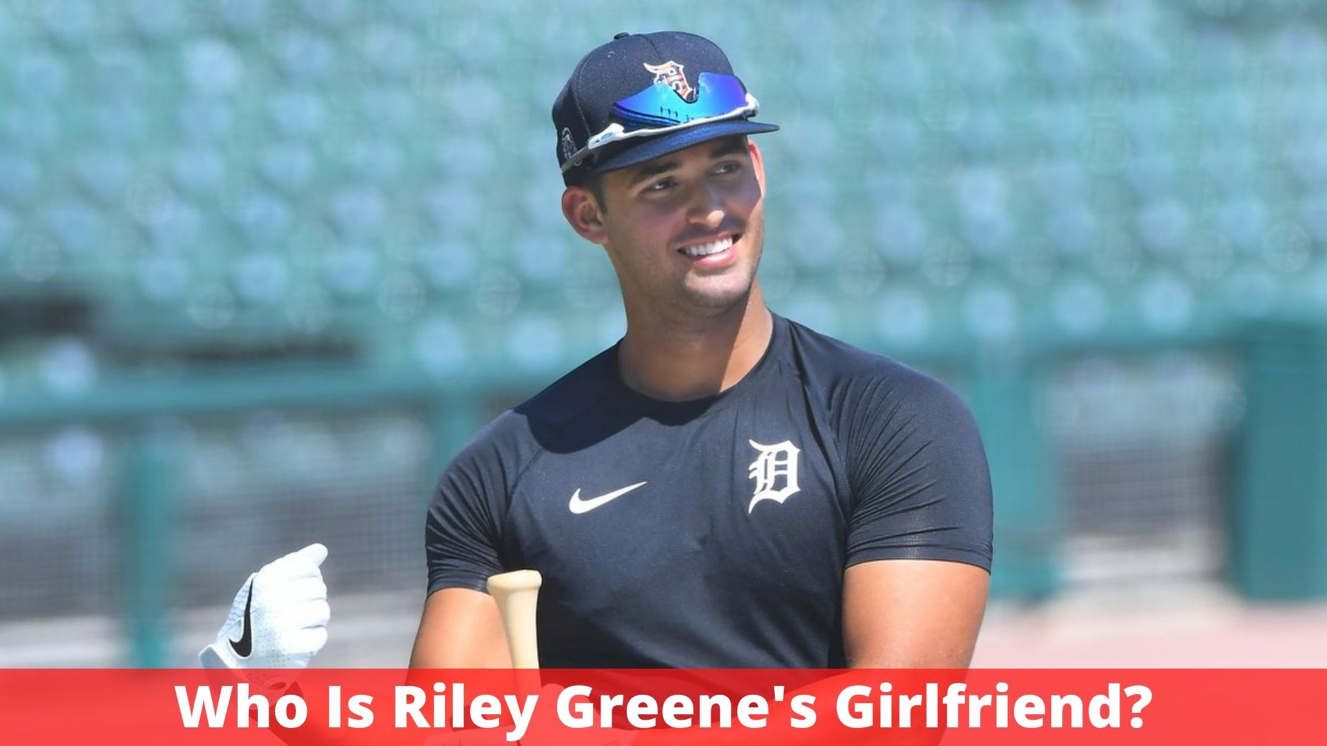 Who Is Riley Greene's Girlfriend?