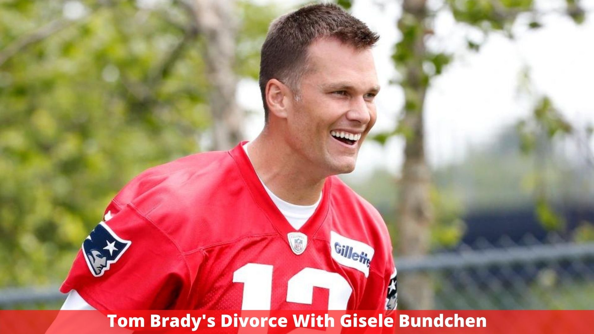 Tom Brady's Divorce With Gisele Bundchen