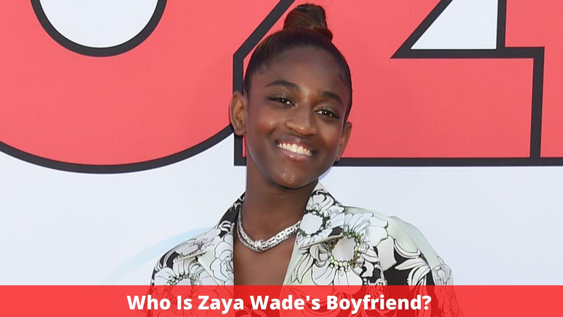 Who Is Zaya Wade's Boyfriend?