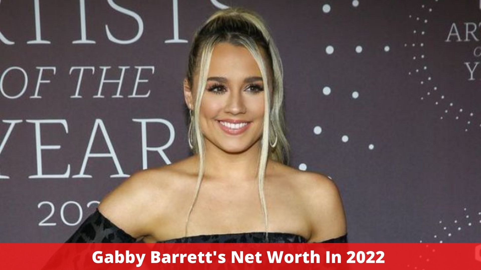 Gabby Barrett's Net Worth In 2022 - All You Need To Know!