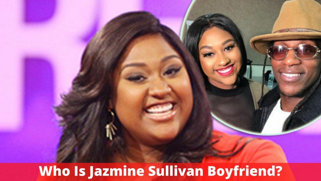 Who Is Jazmine Sullivan Boyfriend?