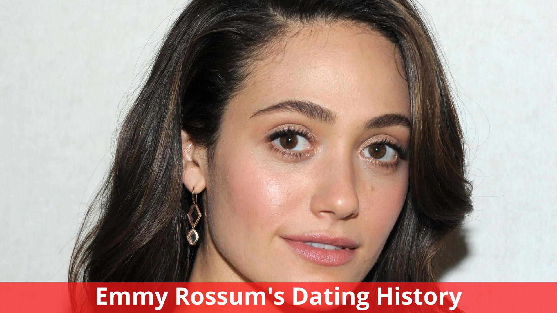 Emmy Rossum's Dating History - All You Need To Know!