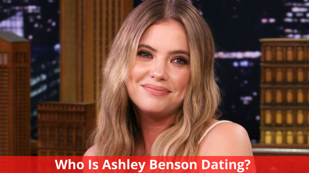 Who Is Ashley Benson Dating? Complete Relationship Timeline!