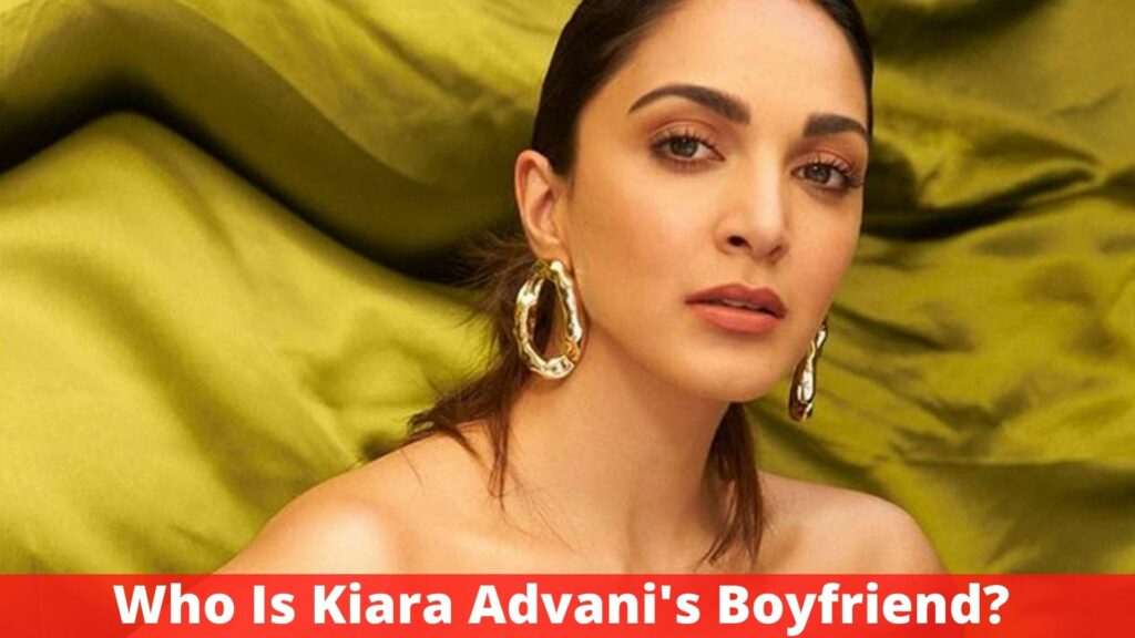 Who Is Kiara Advani's Boyfriend?