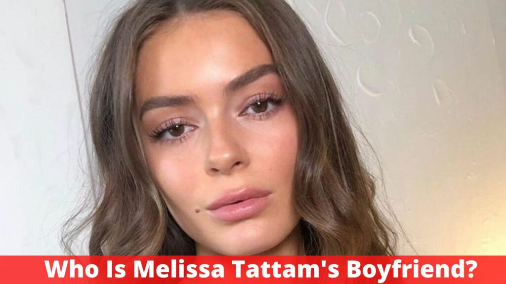 Who Is Melissa Tattam's Boyfriend?