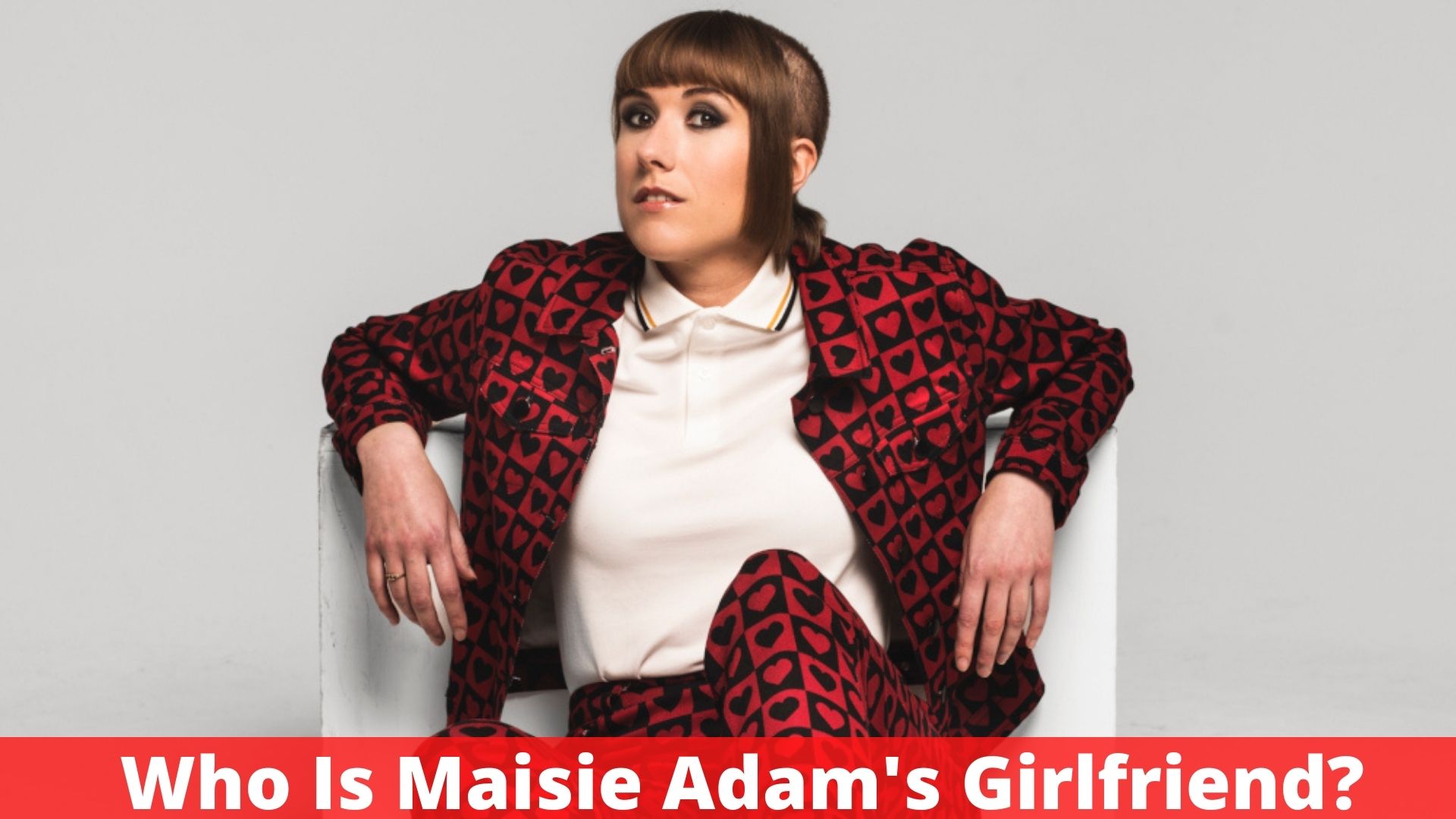 Who Is Maisie Adam's Girlfriend?