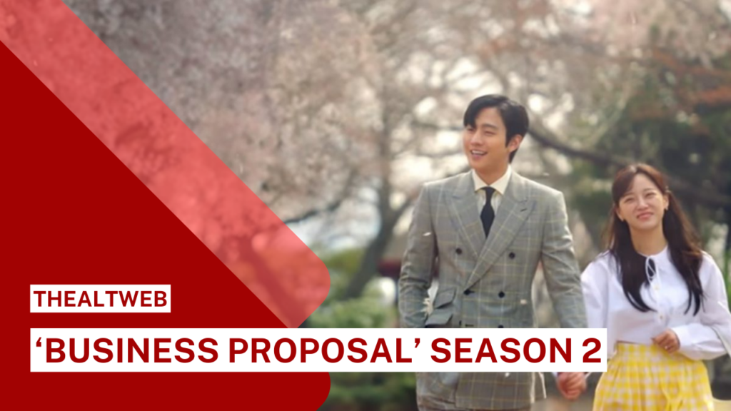 ‘Business Proposal’ Season 2 - Latest Updates on Release Date, Cast, Plot, and More!
