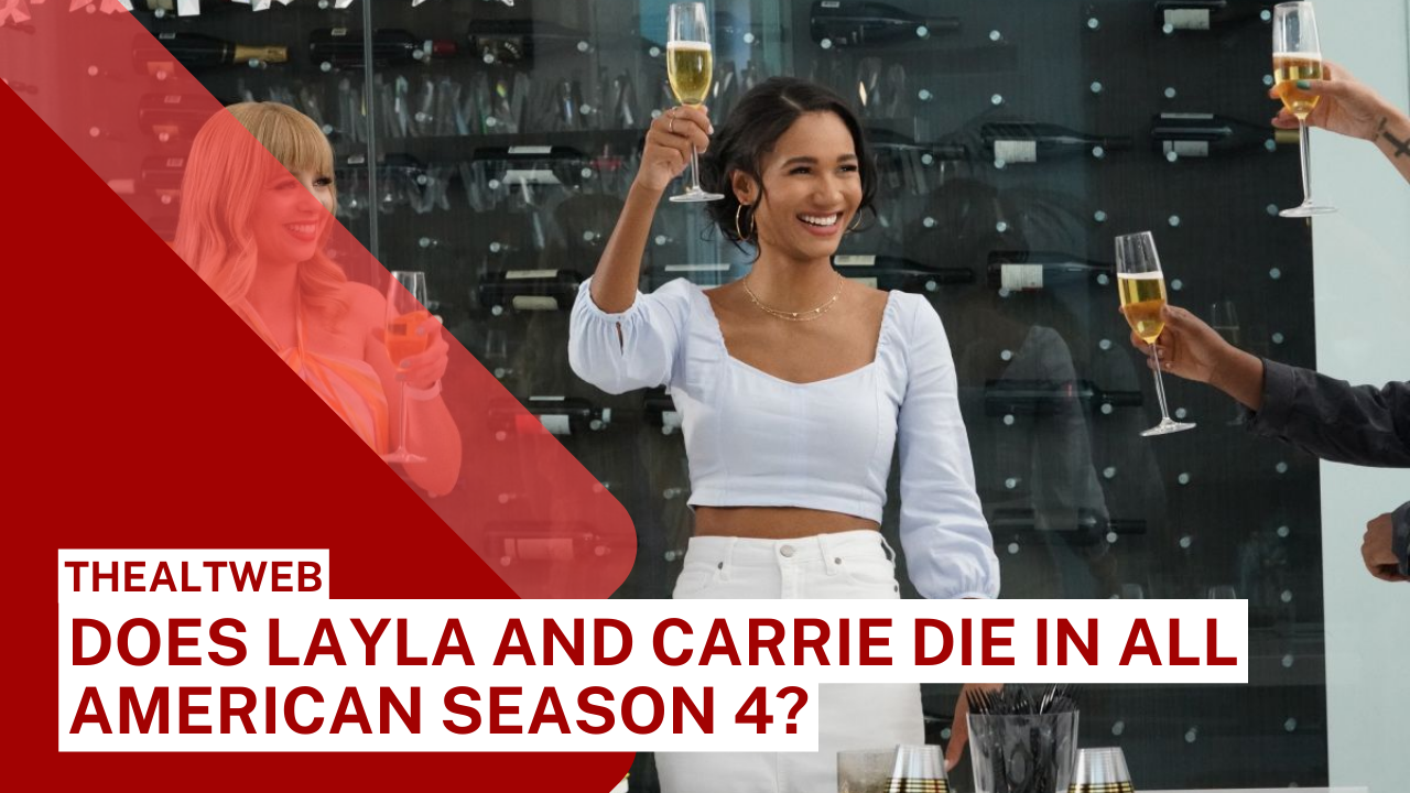 Does Layla and Carrie die in All American Season 4?