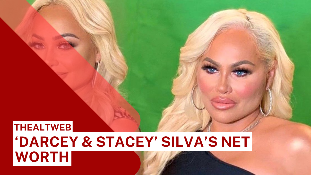 ‘Darcey & Stacey’ Silva’s Net Worth - Salary, Career, Personal Life, and More!