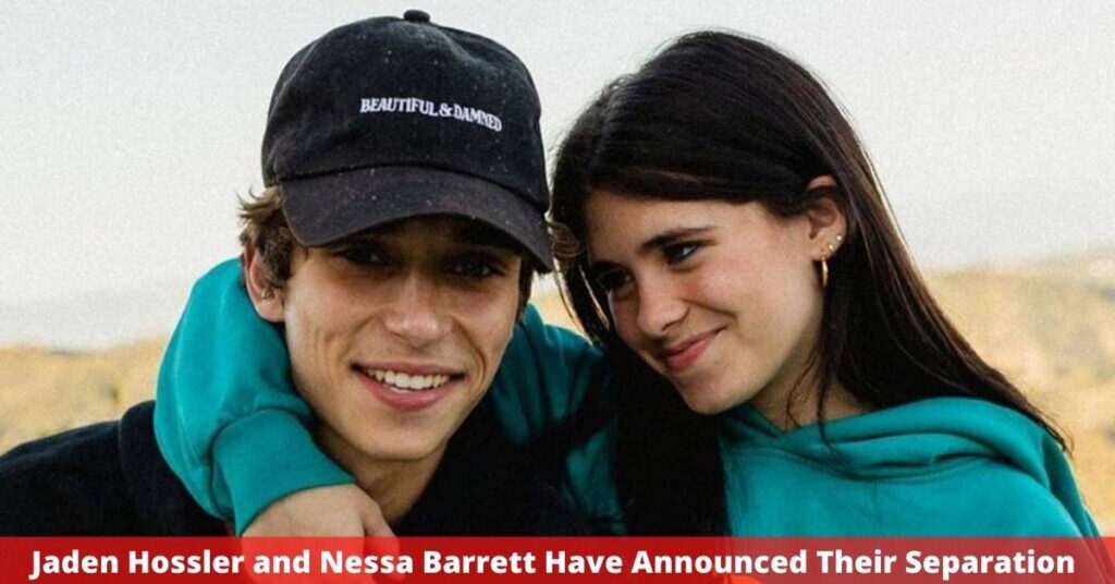 Jaden Hossler and Nessa Barrett Have Announced Their Separation -