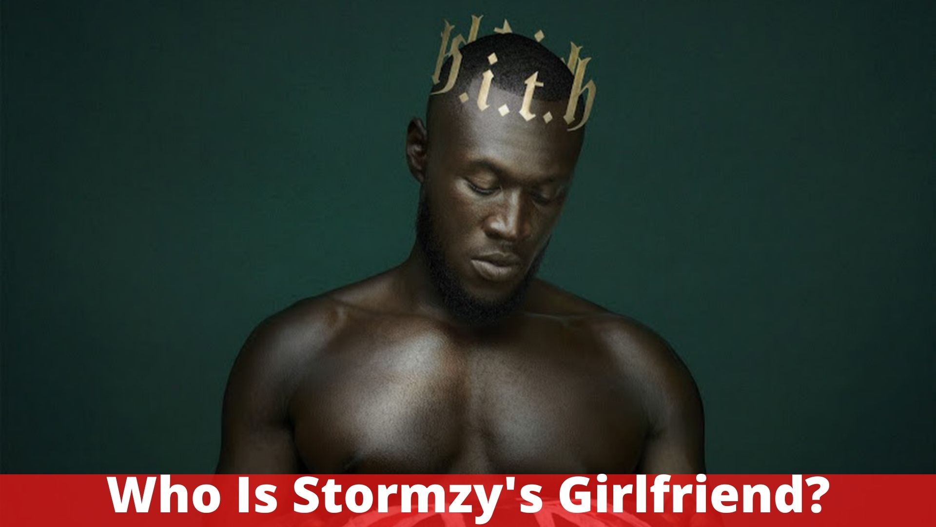 Who Is Stormzy's Girlfriend?