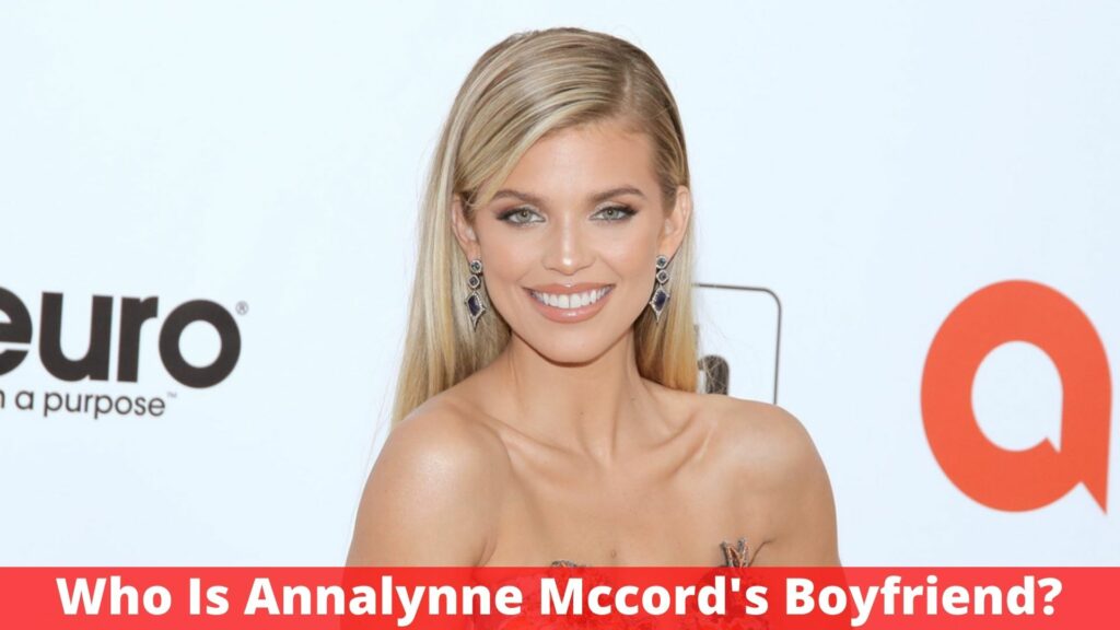 Who Is Annalynne Mccord's Boyfriend?