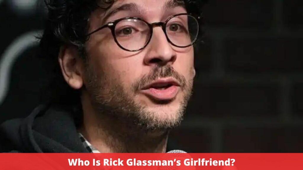 Who Is Rick Glassman’s Girlfriend?