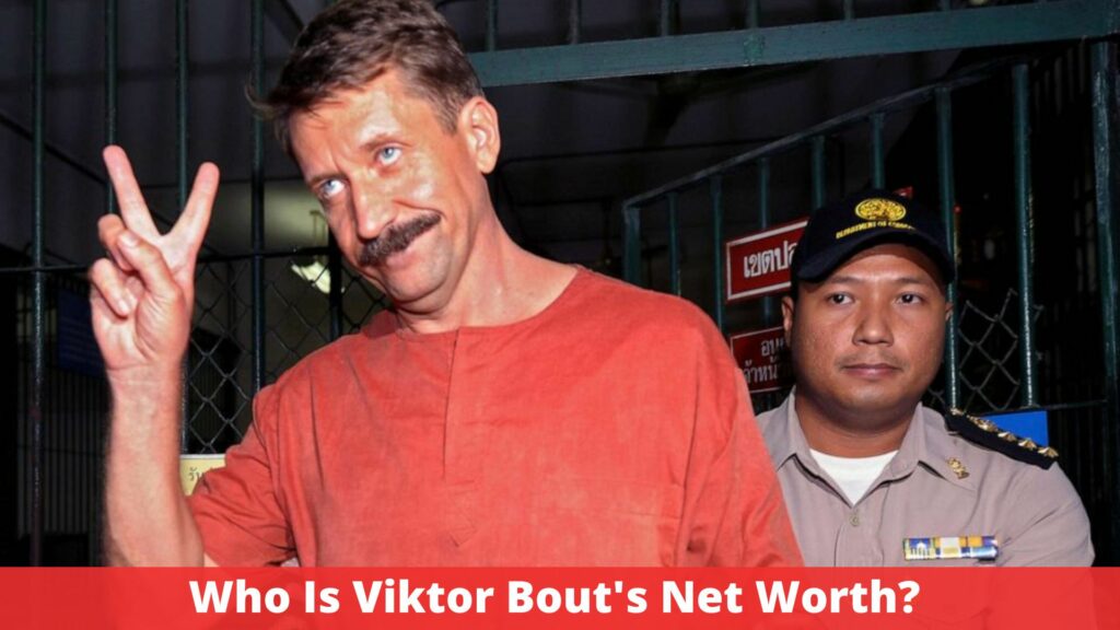 Who Is Viktor Bout's Net Worth?