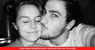 Know About Kendall Schmidt's Girlfriend Mica von Turkovich!