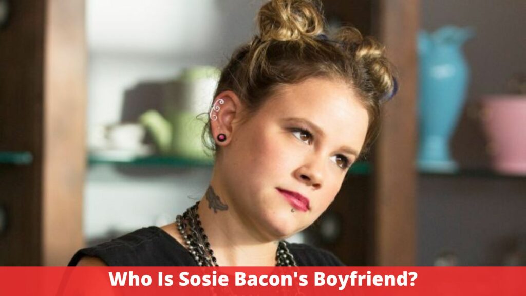 Who Is Sosie Bacon's Boyfriend?