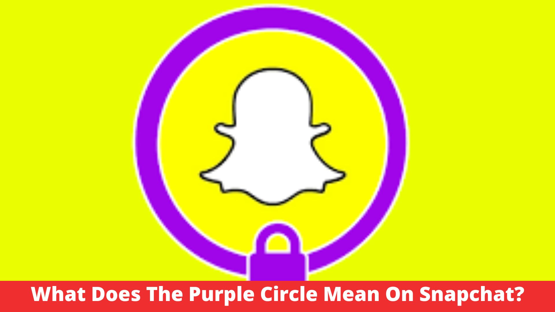 What Does The Purple Circle Mean On Snapchat?