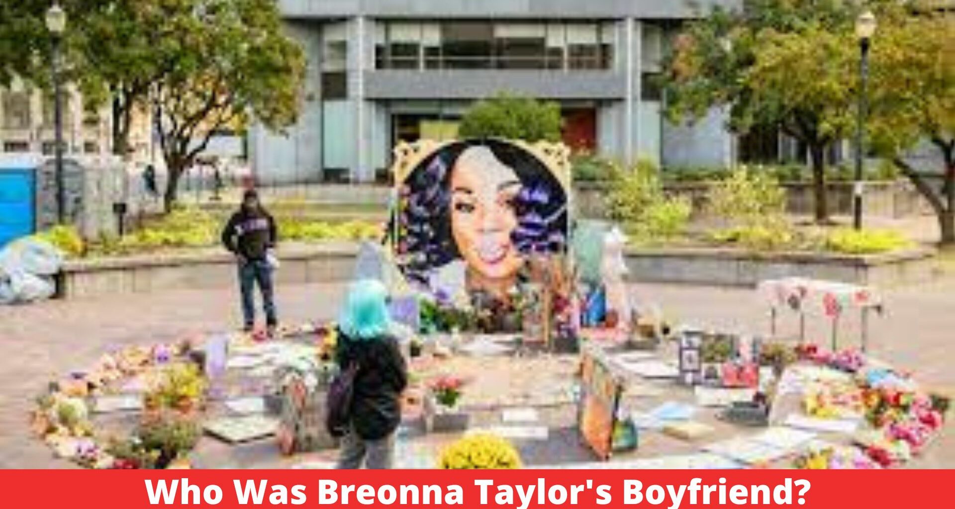Who Was Breonna Taylor's Boyfriend?