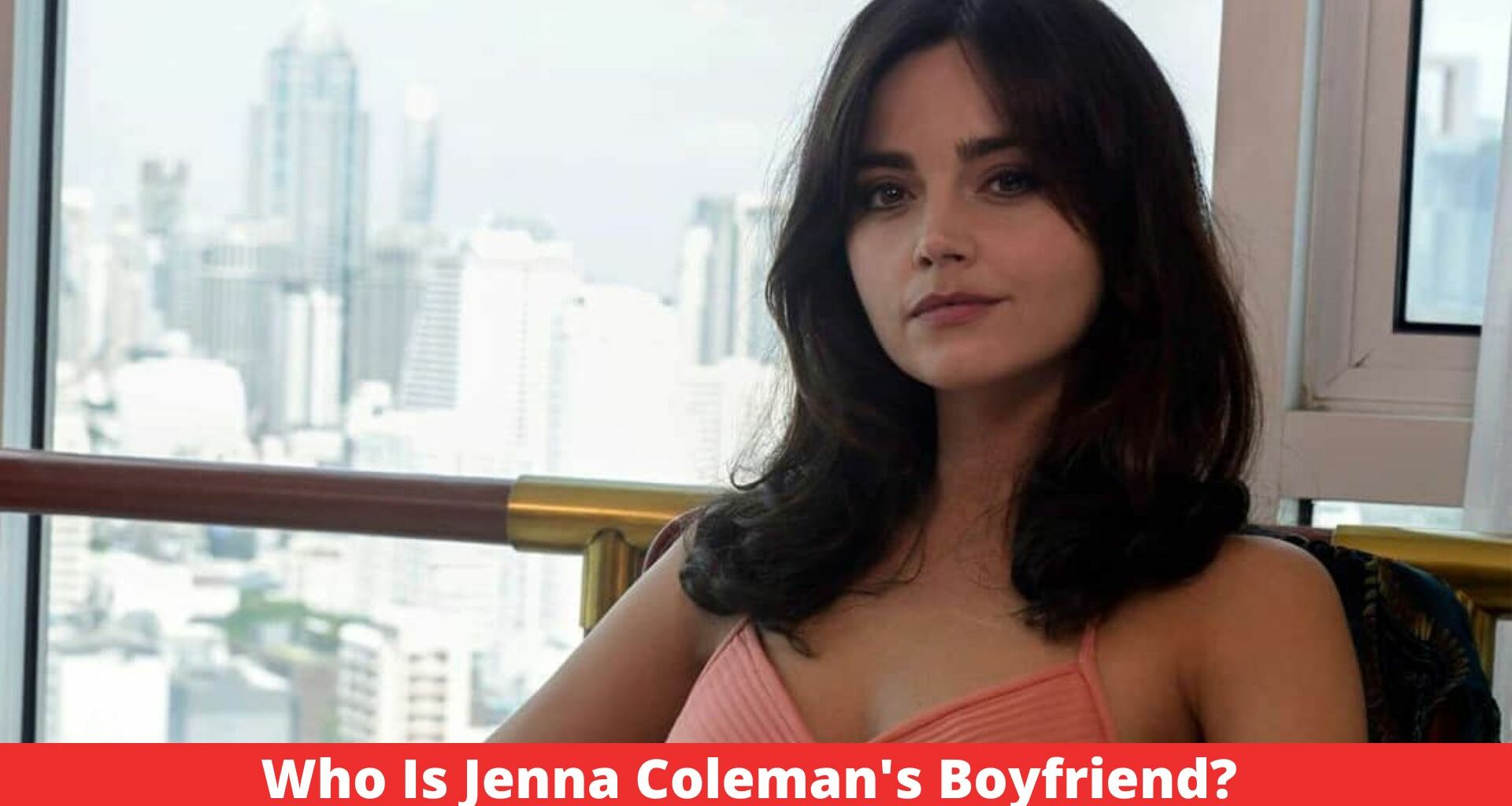 Who Is Jenna Coleman's Boyfriend?