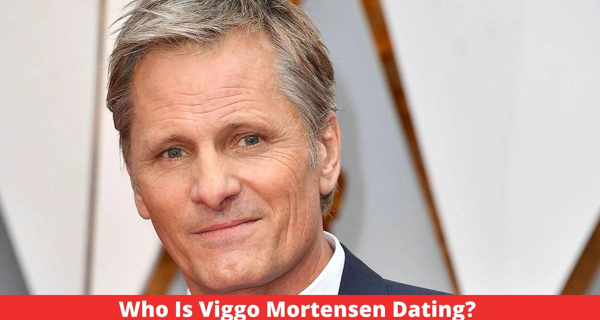 Who Is Viggo Mortensen Dating?