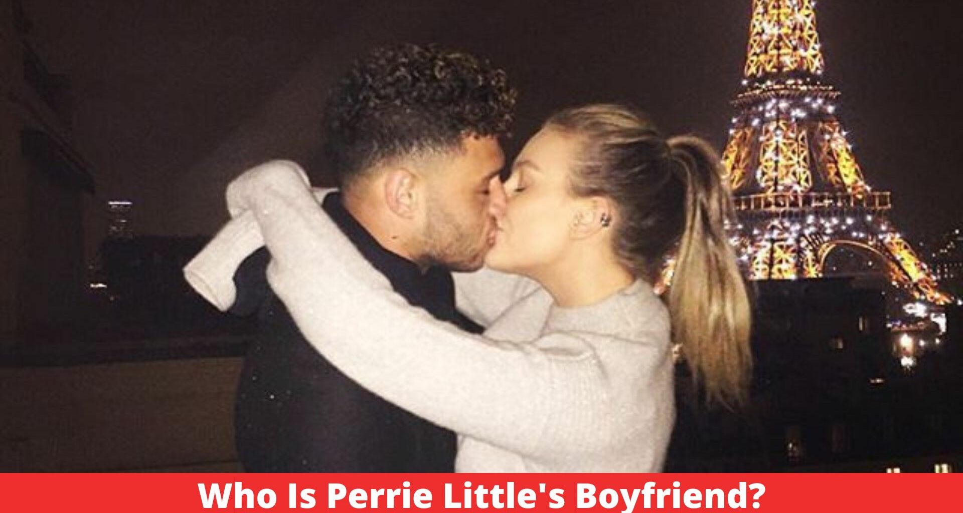 Who Is Perrie Little's Boyfriend?