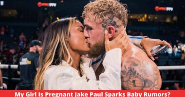 My Girl Is Pregnant Jake Paul Sparks Baby Rumors?
