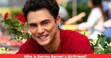 Who Is Darren Barnet's Girlfriend?