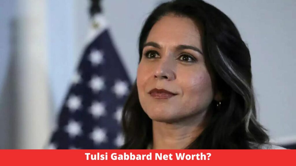 Tulsi Gabbard Net Worth?