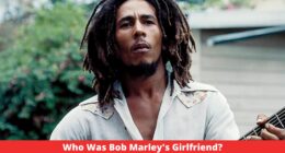 Who Was Bob Marley's Girlfriend?
