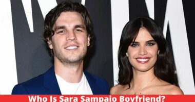 Who Is Sara Sampaio Boyfriend?