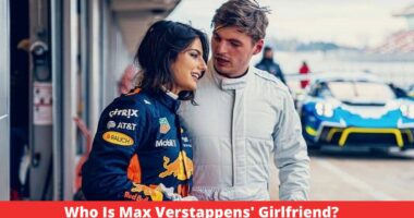 Who Is Max Verstappens' Girlfriend?
