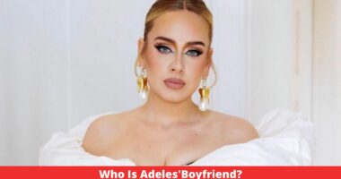 Who Is Adeles'Boyfriend?