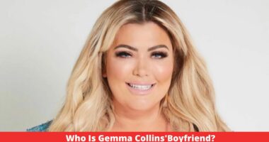 Who Is Gemma Collins'Boyfriend?