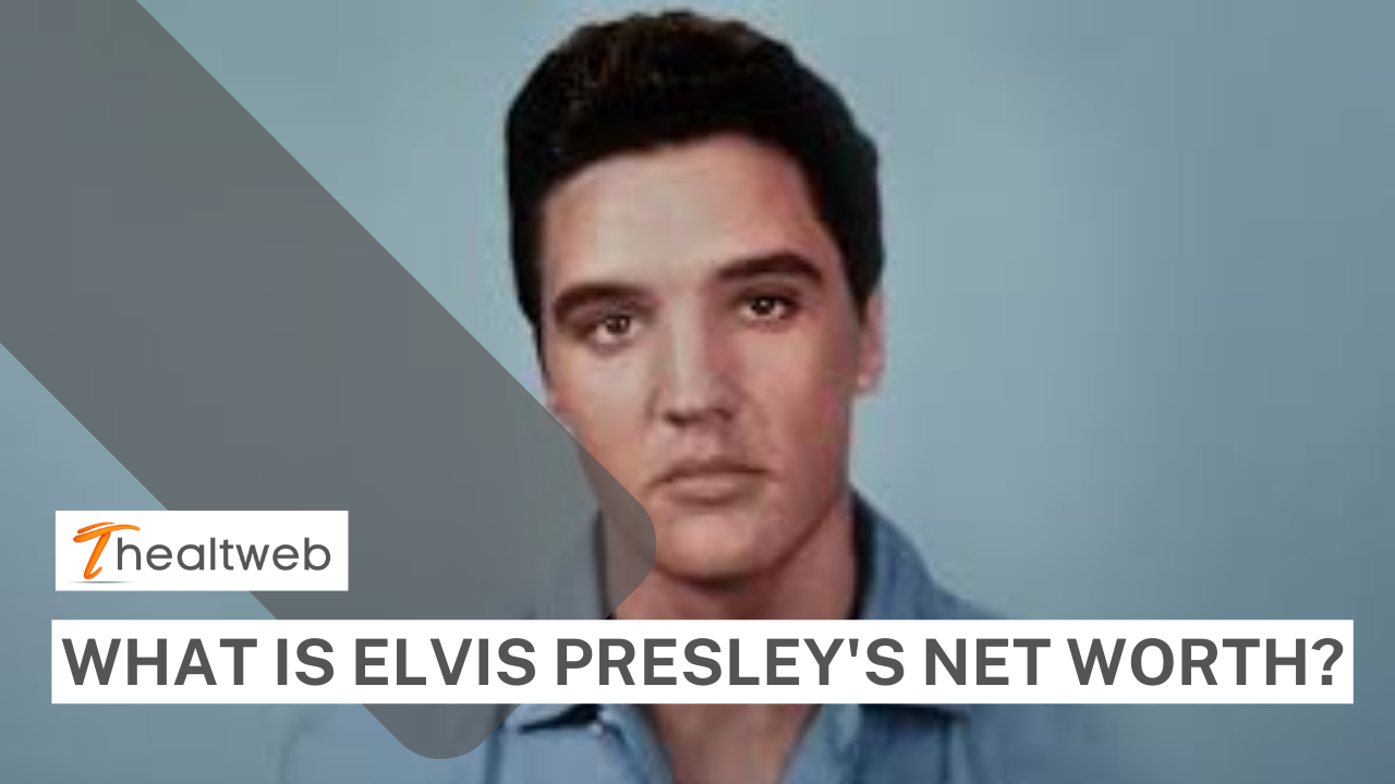 What is Elvis Presley's Net Worth? Know about his Career, Personal Life